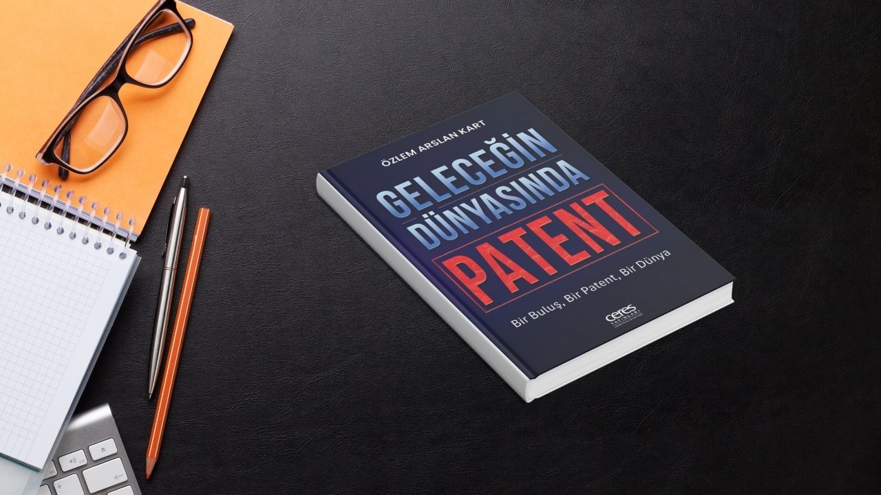 Özlem Arslan Kart'tan Yeni Kitap: Geleceğin Dünyasında Patent